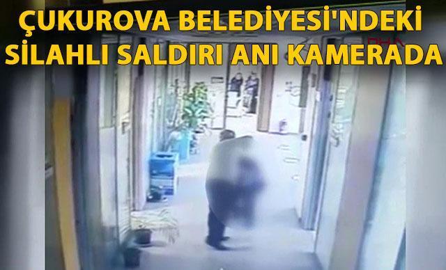 Çukurova Belediyesindeki silahlı saldırının detayları ortaya çıktı