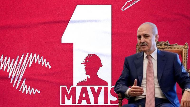 TBMM Başkanı Kurtulmuş’tan ‘1 Mayıs Emek ve Dayanışma Günü’ mesajı