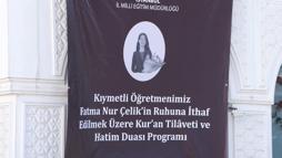 İstanbul - Öğretmen Fatma Nur Çelik için hatim ve anma programı düzenlendi