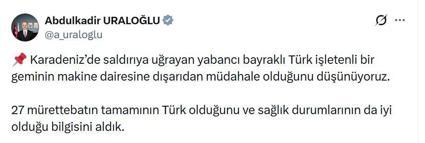 Bakan Uraloğlu'ndan Karadeniz'de saldırıya uğrayan gemiye ilişkin açıklama