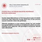 MSB: İran'dan ateşlenen balistik mühimmat etkisiz hale getirildi