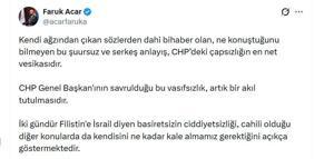 AK Parti'li Acar: CHP Genel Başkanının savrulduğu vasıfsızlık, akıl tutulmasıdır