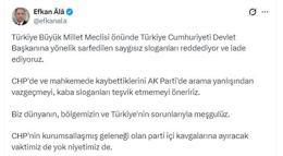 AK Parti'li Ala: Devlet Başkanına yönelik saygısız sloganları reddediyor ve iade ediyoruz
