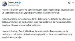 AK Parti'li Çelik: Harem-i İbrahim Camii'ne yönelik provokasyonları lanetliyoruz