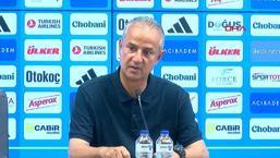 İsmail Kartal: İkinci maça en iyi şekilde hazırlanıp turu geçmek istiyoruz