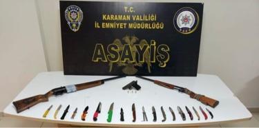 Karaman'da polis denetiminde; 18 kesici alet, 2 tüfek,1 tabanca ele geçirdi