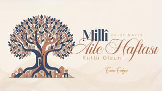 Emine Erdoğan: 'Milli Aile Haftası'nı tebrik ediyorum