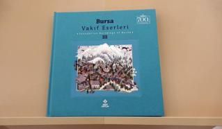 ‘Vakıf Eserleri Envanteri Projesi’ kapsamında Bursa için hazırlanan kitap tanıtıldı