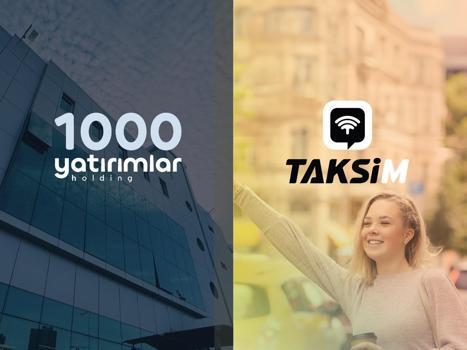 1000 Yatırımlar Holding, ‘Taksim’ uygulamasını bünyesine kattı