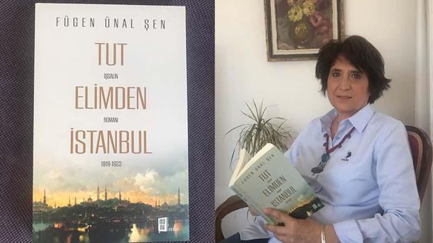 İstanbul'un işgal yıllarını anlatan 'Tut Elimden İstanbul' raflardaki yerini aldı