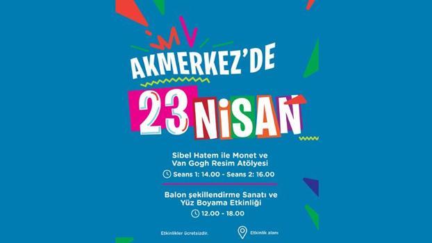Akmerkez'de 23 Nisan coşkusu sanat dolu etkinliklerle yaşanacak