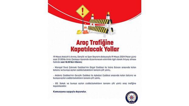 19 Mayıs'ta Ankara'da bazı yollar trafiğe kapatılacak