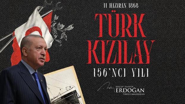 Cumhurbaşkanı Erdoğan, Türk Kızılay'ın 156'ncı kuruluş yıl dönümünü kutladı