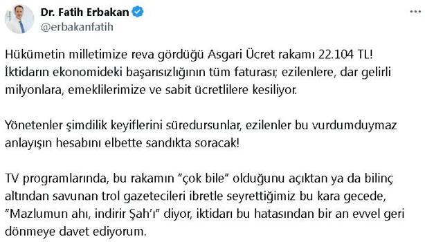 Erbakan'dan 'asgari ücret' tepkisi: İktidarı bu hatasından bir an evvel geri dönmeye davet ediyorum