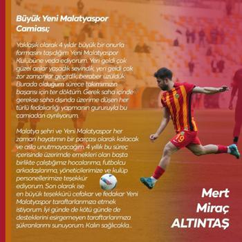 Yeni Malatyaspor'da Mert Miraç Altındaş kulübe veda etti