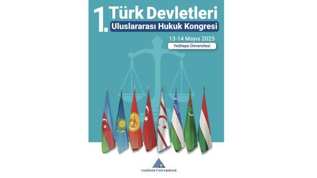 Türk Devletleri 1’inci Uluslararası Hukuk Kongresi, İstanbul’da gerçekleştirilecek