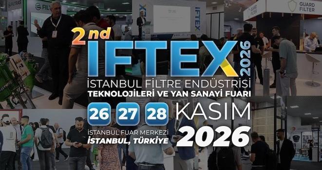 IFTEX 2026, küresel filtre endüstrisini İstanbul’da 2’nci kez buluşturacak