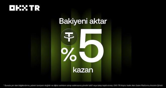 OKX TR’den ‘Bakiyeni aktar, yüzde 5 kazan’ kampanyası
