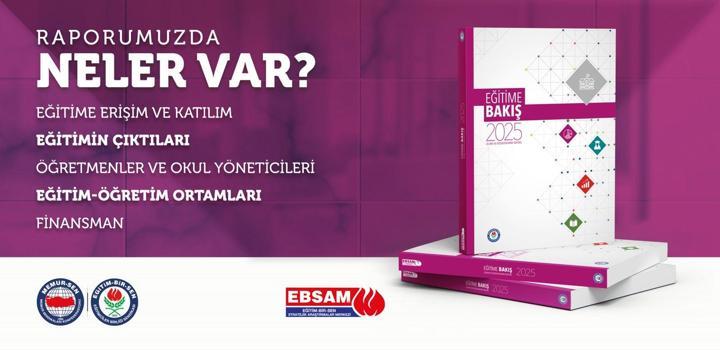 Eğitim-Bir-Sen ‘Eğitime Bakış: 2025 İzleme ve Değerlendirme Raporu’nu yayımladı