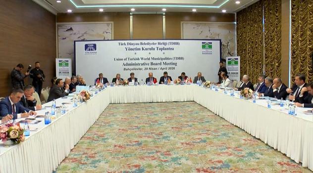 Türk Dünyası Belediyeler Birliği Yönetim Kurulu toplantısı Bahçelievler’de yapıldı