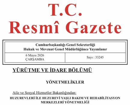 Huzurevleri ile Huzurevi Yaşlı Bakım ve Rehabilitasyon Merkezleri Yönetmeliği Resmi Gazete’de