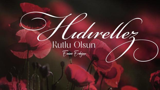 Emine Erdoğan'dan 'Hıdırellez' mesajı