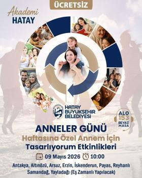 Hatay'da Anneler Günü coşkusu, atölyelerle yaşanacak