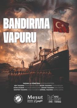 Kepez’de Bandırma Vapuru sahne alıyor