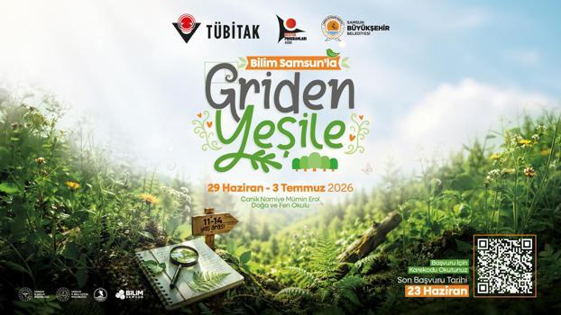'Bilim Samsun'la Griden Yeşile Projesi' başvuruları başladı