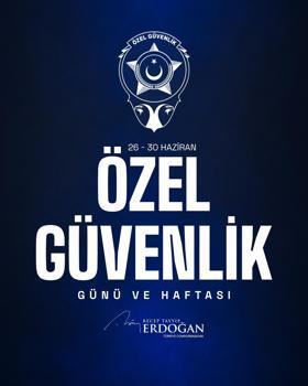 Cumhurbaşkanı Erdoğan’dan Özel Güvenlik Günü ve Haftası mesajı