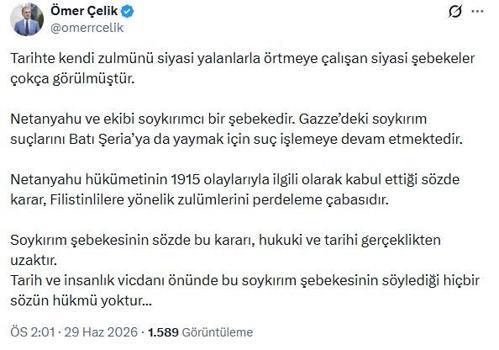 AK Parti'li Çelik: Netanyahu ve ekibi soykırımcı bir şebekedir