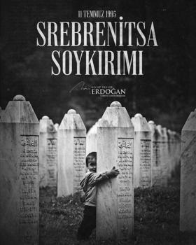 Cumhurbaşkanı Erdoğan: Srebrenitsa’yı asla unutmayacağız