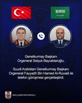 Genelkurmay Başkanı Bayraktaroğlu, Suudi mevkidaşı ile görüştü