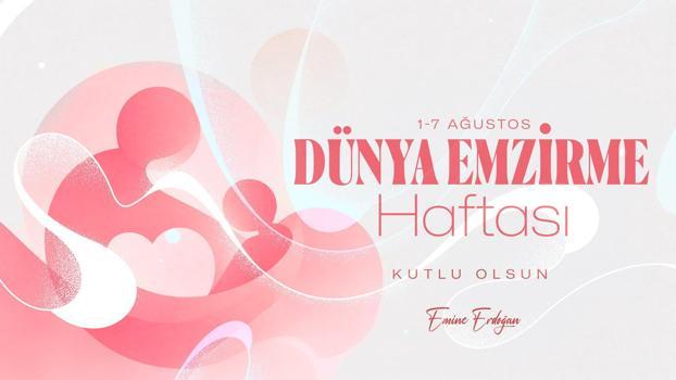 Emine Erdoğan'dan 'Dünya Emzirme Haftası' paylaşımı