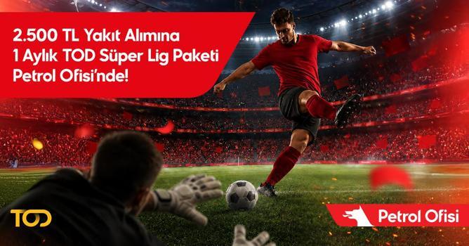 Petrol Ofisi TOD Süper Lig paketi kampanyasını duyurdu