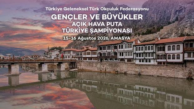 Gençler ve Büyükler Açık Hava Puta Türkiye Şampiyonası, Amasya’da düzenlenecek