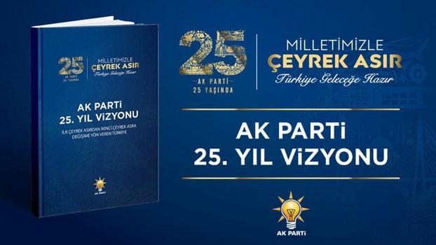 AK Parti’nin 25'inci yıl vizyonu yayımlandı