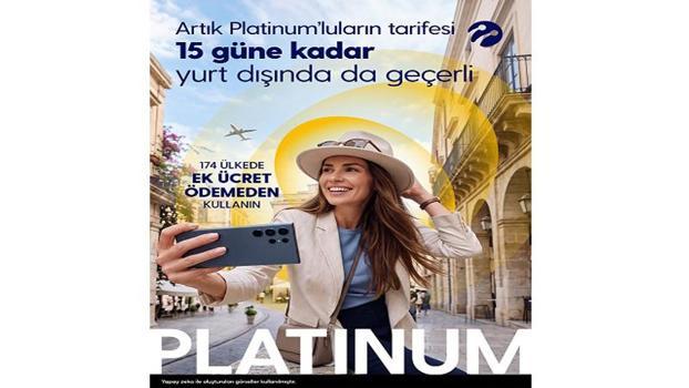Turkcell Platinum’lular ‘Tarifen Yurt Dışında Geçerli’ özelliğini 15 güne kadar ücretsiz kullanabilecek