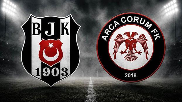 Beşiktaş - Arca Çorum FK maçında ilk düdük çaldı