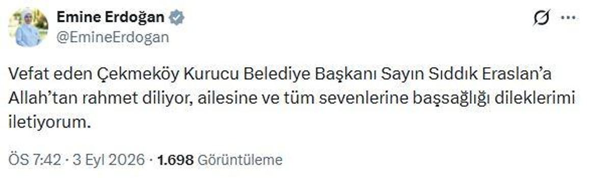 Emine Erdoğan'dan vefat eden eski Çekmeköy Belediye Başkanı Eraslan için taziye mesajı