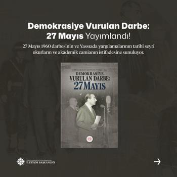 'Cumhurbaşkanlığı Arşivinden Fotoğraflarla Demokrasiye Vurulan Darbe: 27 Mayıs' kitabı yayında