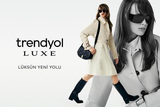 Trendyol, premium alışveriş deneyimi için Trendyol Luxe’ü hayata geçirdi