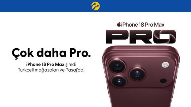 iPhone 18 Pro serisi Turkcell mağazaları ve Pasaj’da satışa sunuldu