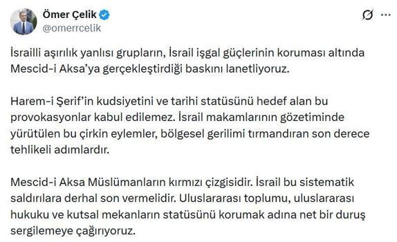 Ömer Çelik: İsrailli grupların Mescid-i Aksa’ya gerçekleştirdiği baskını lanetliyoruz