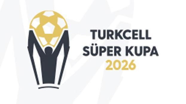 Turkcell Süper Kupa 2026’nın tarihleri belli oldu