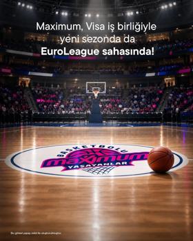 Maximum ve Visa iş birliği EuroLeague’in yeni sezonunda da devam ediyor
