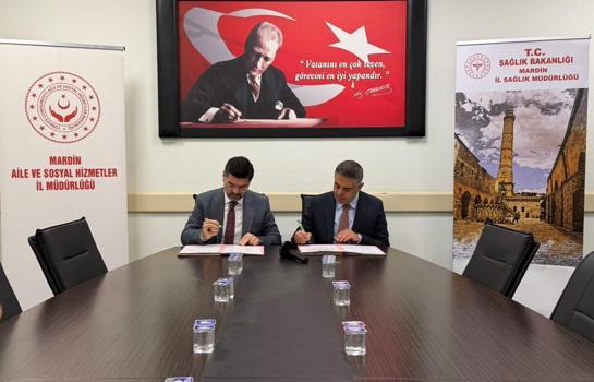 Mardin’de koruyucu ailelere sağlık erişimini kolaylaştıran protokol imzalandı