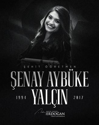 Cumhurbaşkanı Erdoğan, şehit öğretmen Şenay Aybüke Yalçın'ı andı