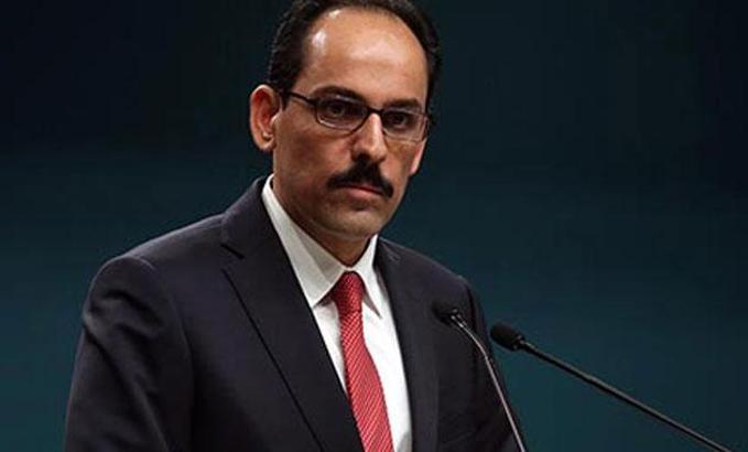 Kalın: Cumhurbaşkanı'mızın gündeminde yeni çözüm süreci veya açılım konusu yok