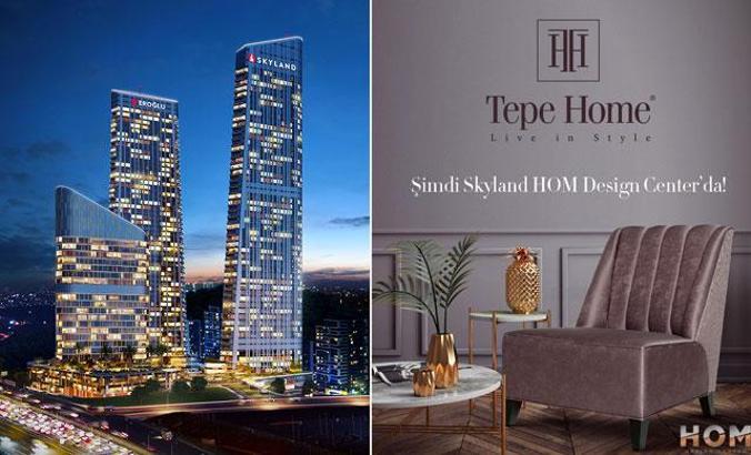 Tepe Home, yenilenen imajı ile Skyland Hom Design Center’da